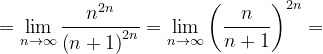 \dpi{120} =\lim_{n \to \infty }\frac{n^{2n}}{\left ( n+1 \right )^{2n}}=\lim_{n \to \infty }\left ( \frac{n}{n+1} \right )^{2n}=